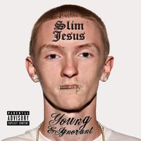 Slim Jesus - Young & Ignorant