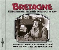 Various Artists - Bretagne: enregistrements r&eacute;alis&eacute;s entre 1900 et 2006