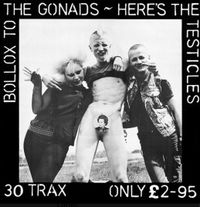 The Gonads - Bollox To The Gonads - Here&rsquo;s The Testicles