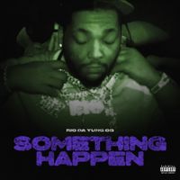 Rio Da Yung OG - Something Happen