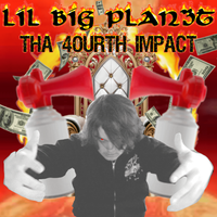 lil big plan3t - tha 4ourth impact