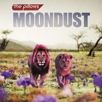 the pillows - ムーンダスト [MOONDUST]