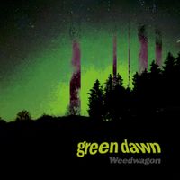 Weedwagon - Green Dawn