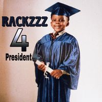 Camrackzzz - Rackzzz for president