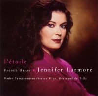 Jennifer Larmore, Radio Symphonieorchester Wien & Bertrand De Billy - L' Étoile: French Arias
