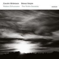 Carolin Widmann - Robert Schumann: The Violin Sonatas