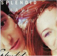 Splendid - Have You Got a Name for It?