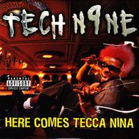 Tech N9ne - Here Comes Tecca Nina