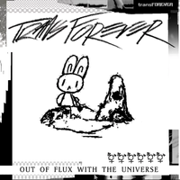 TRANS FOREVER - OUT OF FLUX WITH THE UNIVERSE