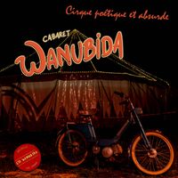 Cabaret Wanubida - La tourn&eacute;e du Facteur