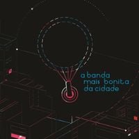A Banda Mais Bonita Da Cidade - A Banda Mais Bonita da Cidade