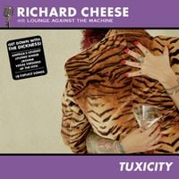 Richard Cheese - Tuxicity