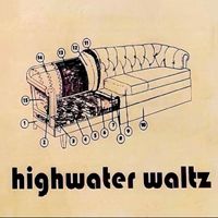 Highwater Waltz - S/T