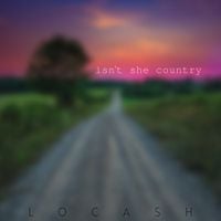 LoCash - Isn't She Country