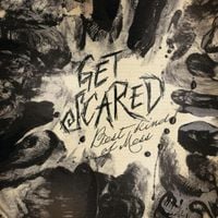 Get Scared - Best Kind of Mess