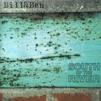 Bill & Ben - South of the River