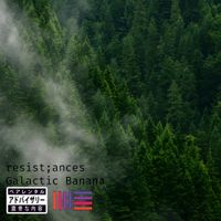 Galactic Banana - resist;ances