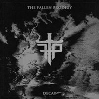 The Fallen Prodigy - Decay