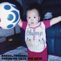 Daniel Tanghal - Throw Me into the Void