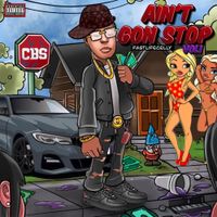 Big Celly - Ain&rsquo;t Gon Stop : Vol1