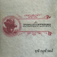 The World / Inferno Friendship Society - Red-Eyed Soul
