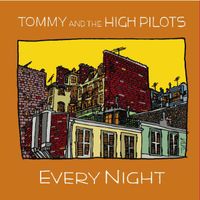 Tommy & The High Pilots - Everynight