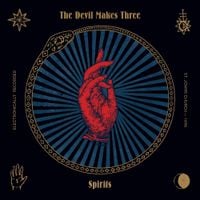 The Devil Makes Three - Spirits