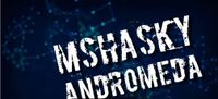 Mshasky - ANDROMEDA