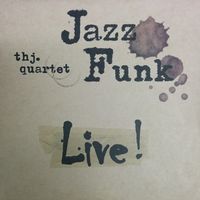 thj.quartet - Jazz Funk Live!