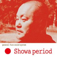 General Fuzz Sound System - Showa Period