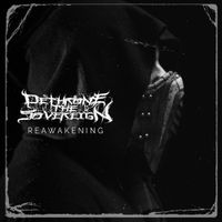 Dethrone The Sovereign - Reawakening