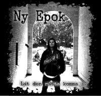 Ny Epok - L&aring;t den r&auml;tta komma in