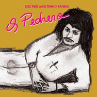 Os Pedrero - Sou Feio Mas Tenho Banda!