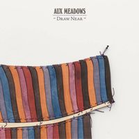 Aux Meadows - Draw Near