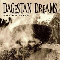 Kroka Koka - Dagestan Dreams