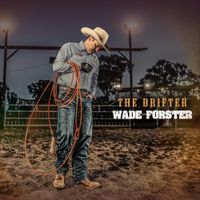 Wade Forster - The Drifter