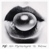 MØ - No Mythologies to Follow