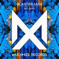 Blasterjaxx - Big Bird