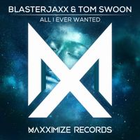 Blasterjaxx - All I Ever Wanted
