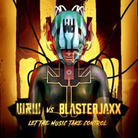 Blasterjaxx - Let The Music Take Control