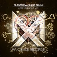 Blasterjaxx - Here Without You