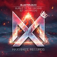 Blasterjaxx - Burn It To The Ground