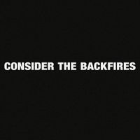 The Backfires - Consider The Backfires