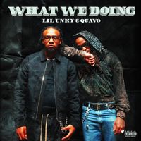 Lil Unky - What We Doing