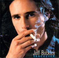 Jeff Buckley - Vancouver