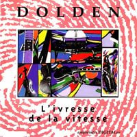 Paul Dolden - L'ivresse de la vitesse