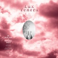 Die Wilde Jagd - Lux Tenera - A Rite to Joy