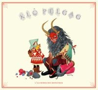 Kl&ocirc; Pelgag - L'alchimie des monstres