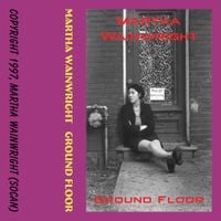 Martha Wainwright - Ground Floor