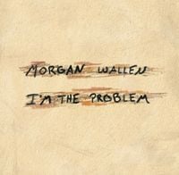 Morgan Wallen - I&rsquo;m The Problem